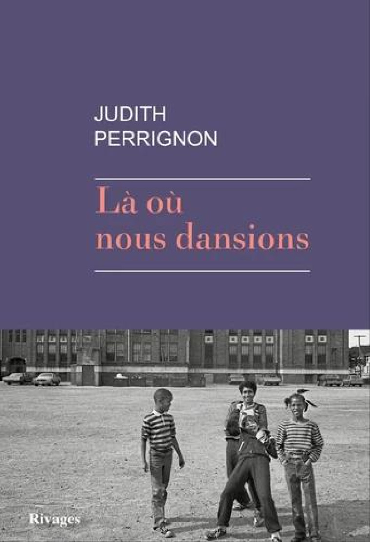 LA OU NOUS DANSIONS - ILLUSTRATIONS, COULEUR - PERRIGNON JUDITH - Rivages