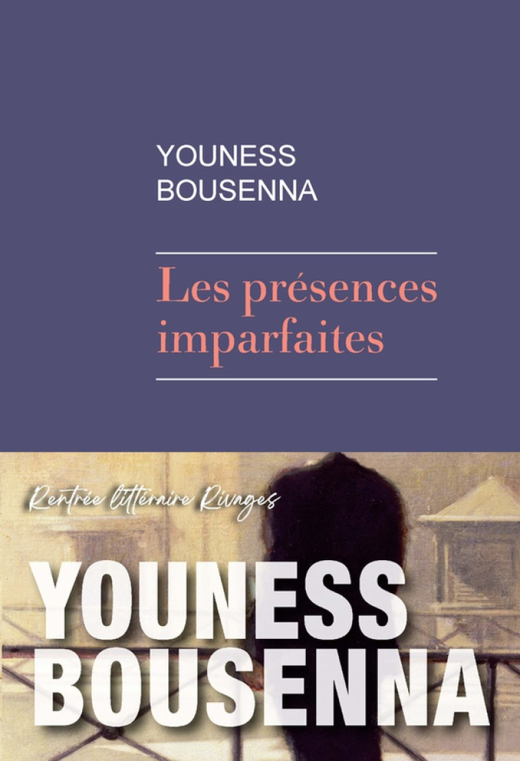 LES PRESENCES IMPARFAITES - BOUSENNA YOUNESS - Rivages