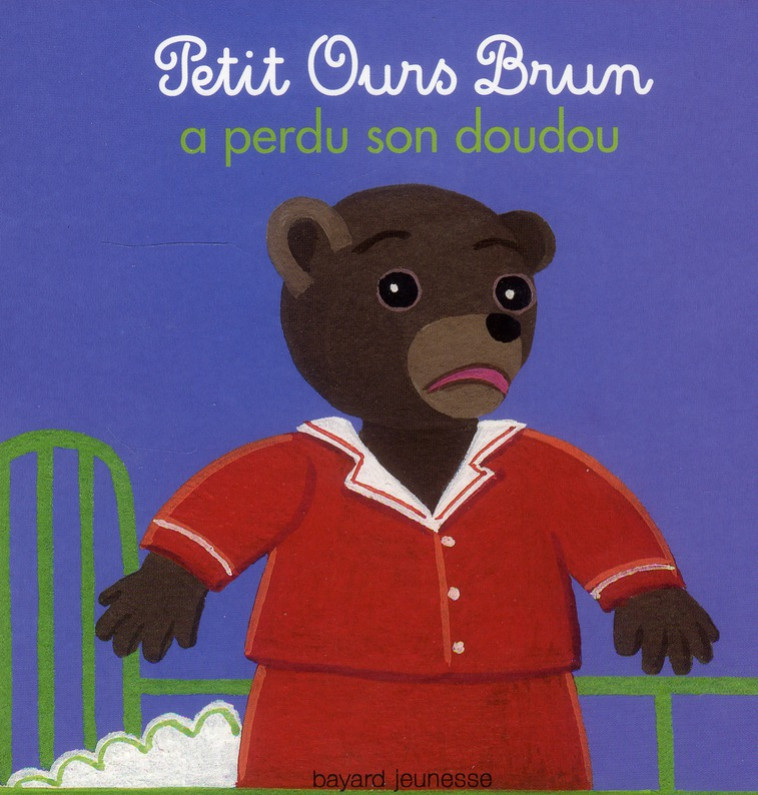 PETIT OURS BRUN A PERDU SON DOUDOU - AUBINAIS/BOUR - Bayard Jeunesse