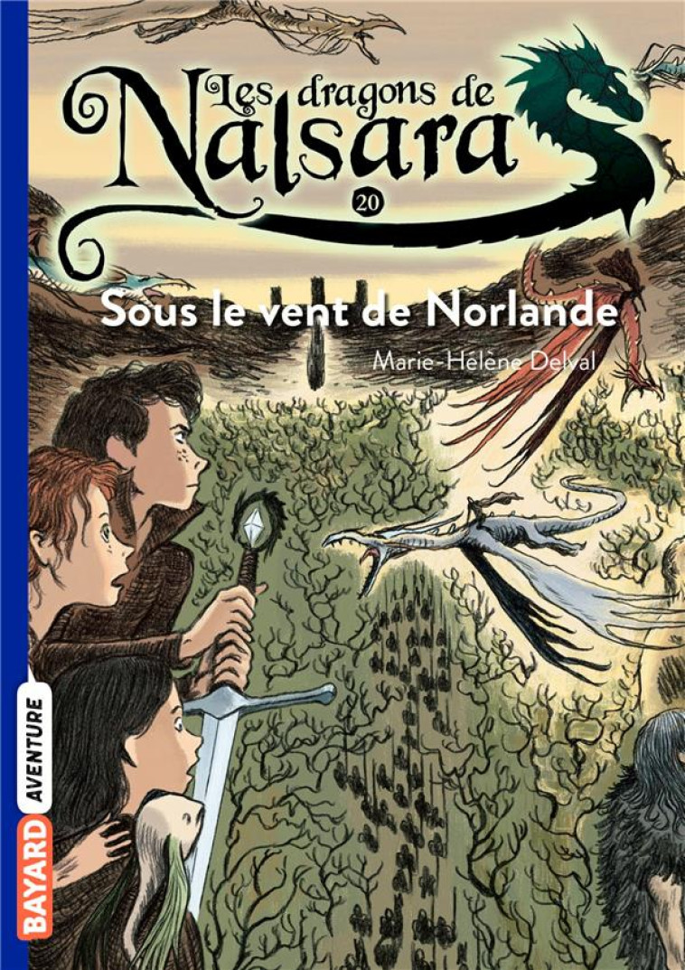 LES DRAGONS DE NALSARA TOME 20 : SOUS LE VENT DE NORLANDE - MARILLEAU ALBAN - Bayard Jeunesse