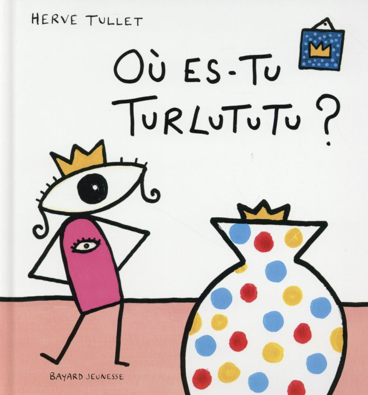 OU ES-TU TURLUTUTU ? - TULLET HERVE - Bayard Jeunesse