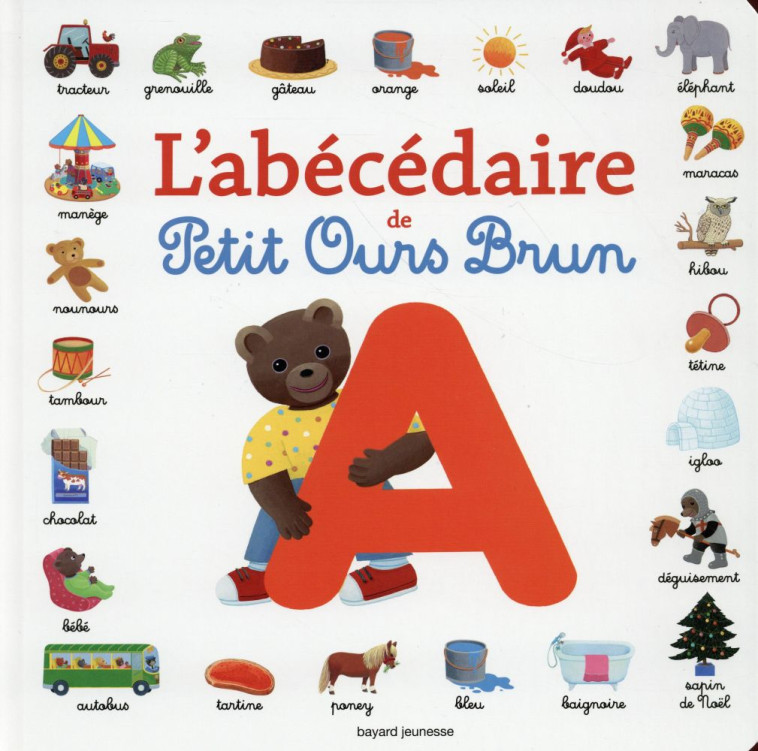 L'ABECEDAIRE DE PETIT OURS BRUN - BOUR - Bayard Jeunesse