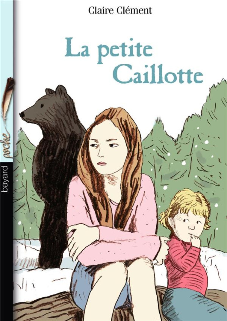 LA PETITE CAILLOTTE - CLEMENT CLAIRE - Bayard Jeunesse