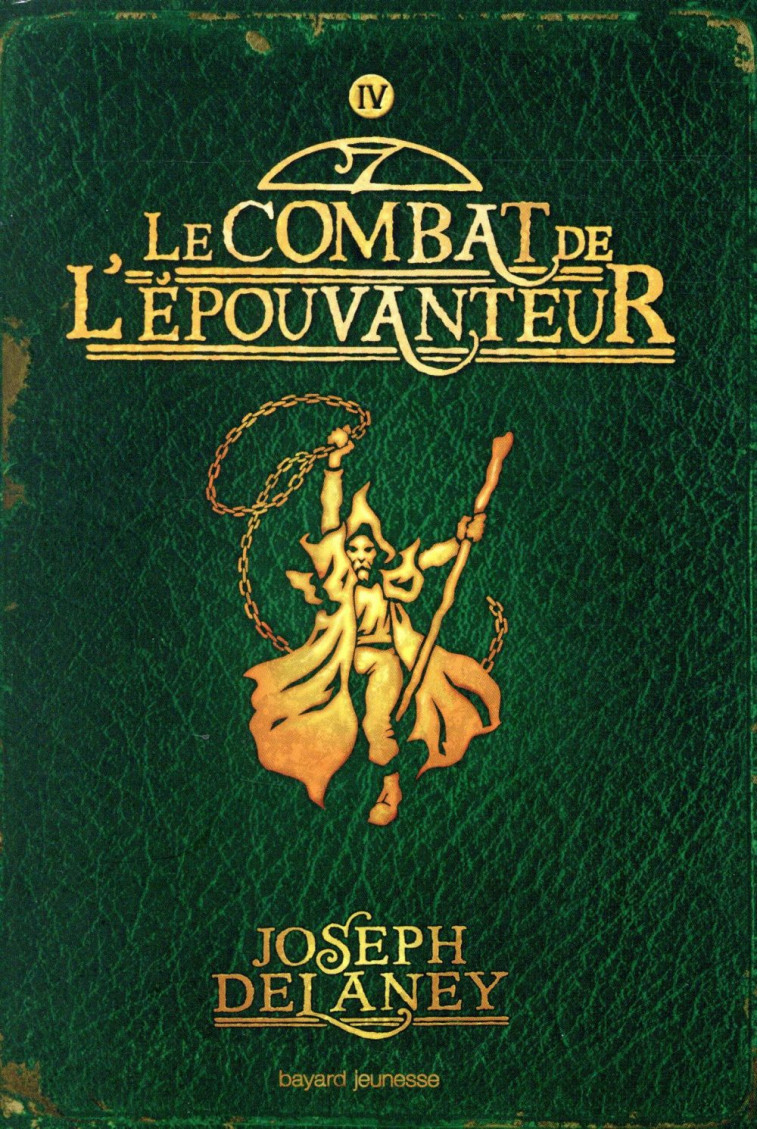 L'EPOUVANTEUR TOME 4 : LE COMBAT DE L'EPOUVANTEUR - DELANEY/WYATT/DELVAL - BAYARD JEUNESSE