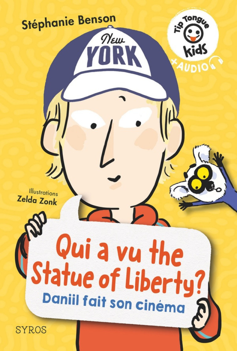 TIP TONGUE KIDS : QUI A VU THE STATUE OF LIBERTY ? DANIIL FAIT SON CINEMA : NIVEAU 3 - BENSON/ZONK - SYROS