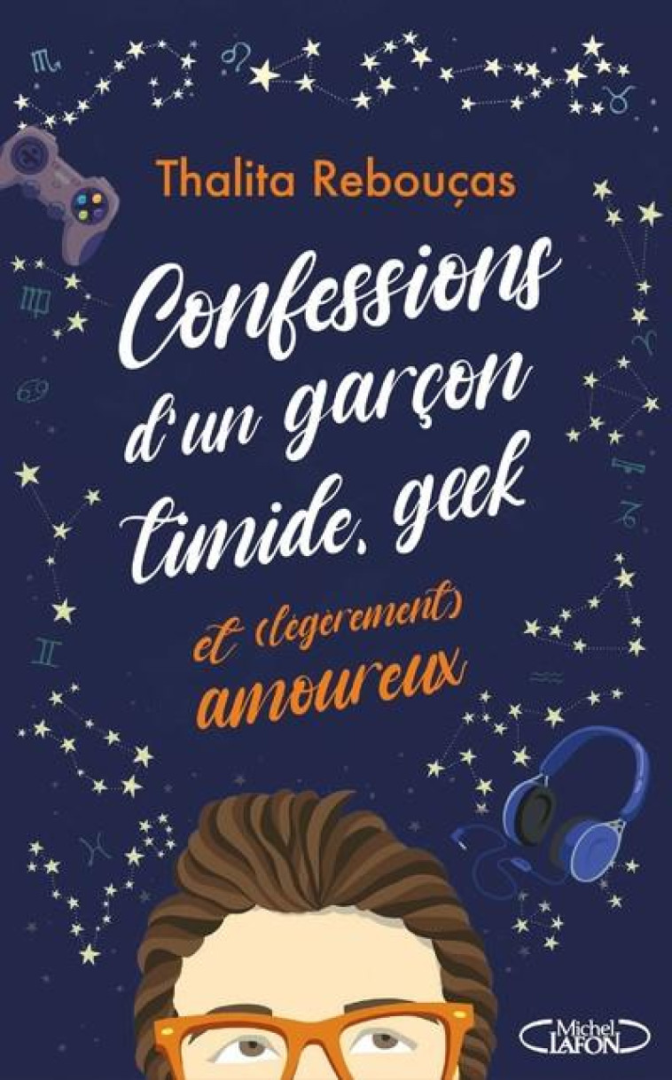 CONFESSIONS D'UN GARCON TIMIDE, GEEK ET (LEGEREMENT) AMOUREUX TOME 2 - REBOUCAS THALITA - MICHEL LAFON