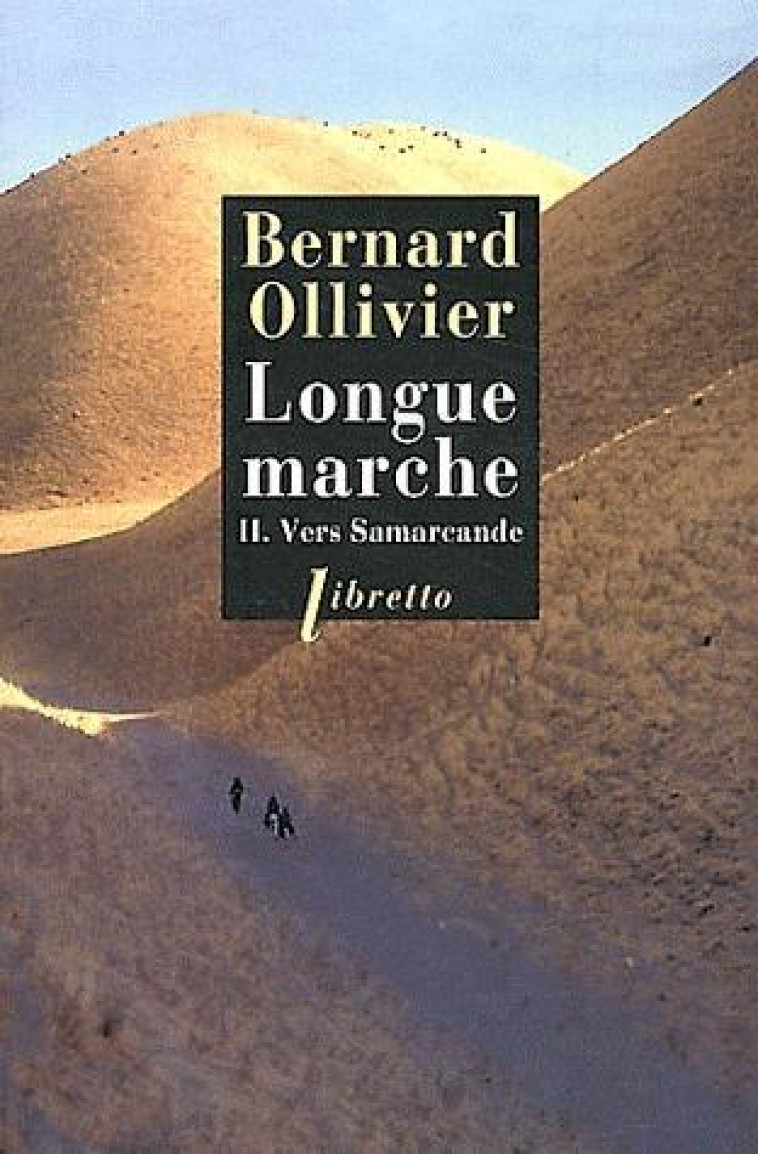 LONGUE MARCHE TOME 2  -  VERS SAMARCANDE - OLLIVIER BERNARD - LIBRETTO