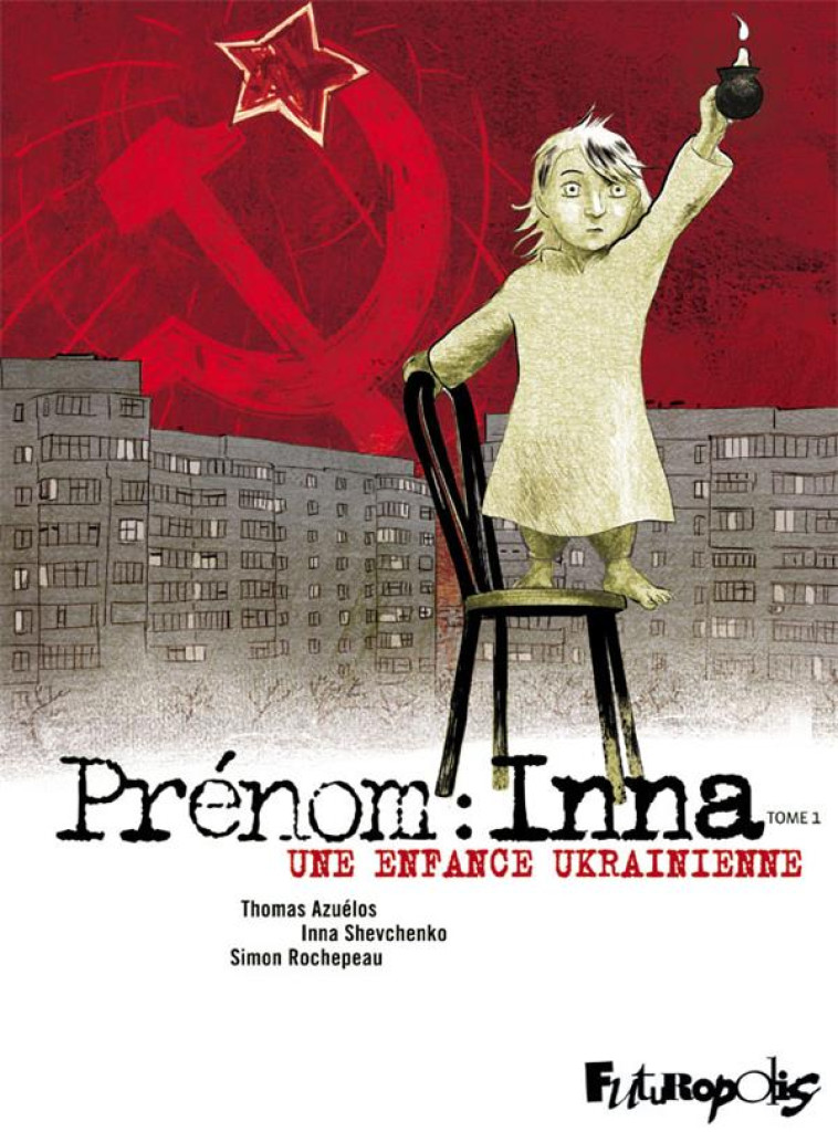 PRENOM : INNA T.1 : UNE ENFANCE UKRAINIENNE - AZUELOS/ROCHEPEAU - GALLISOL