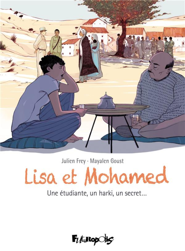 LISA ET MOHAMED  -  UNE ETUDIANTE, UN HARKI, UN SECRET... - FREY/GOUST - GALLISOL