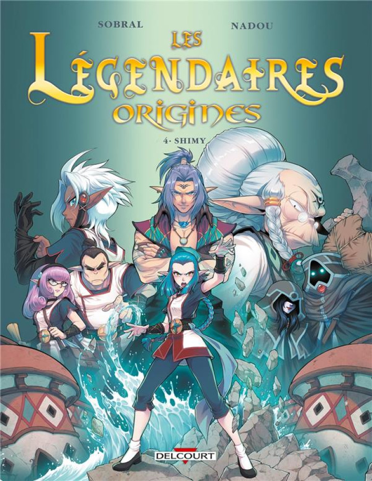 LES LEGENDAIRES - ORIGINES TOME 4 : SHIMY - SOBRAL/NADOU - Delcourt