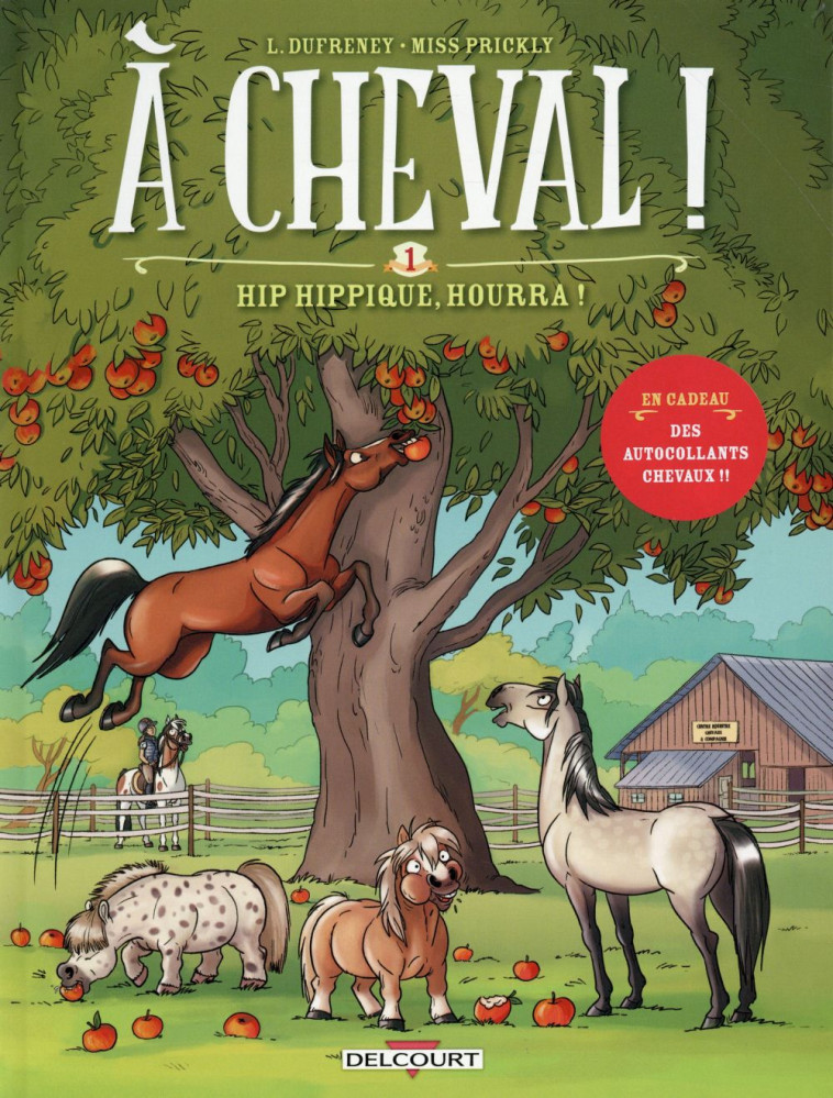 A CHEVAL ! T.1 : HIP HIPPIQUE, HOURRA ! - DUFRENEY - Delcourt