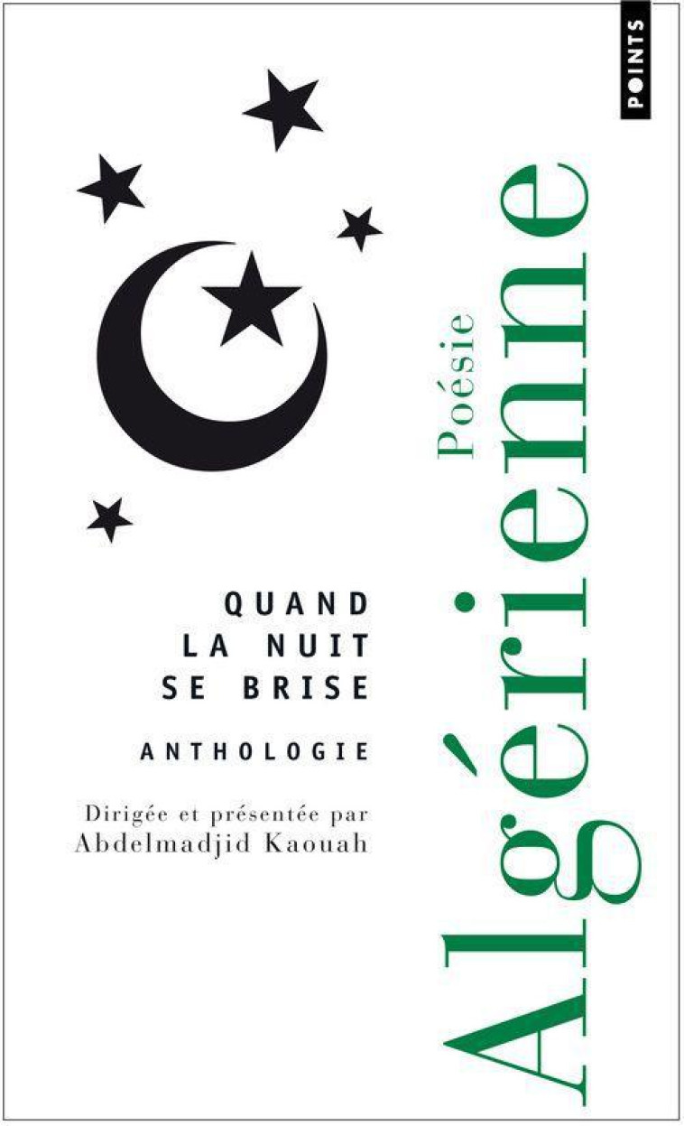 QUAND LA NUIT SE BRISE  -  ANTHOLOGIE DE POESIE ALGERIENNE - COLLECTIF - POINTS