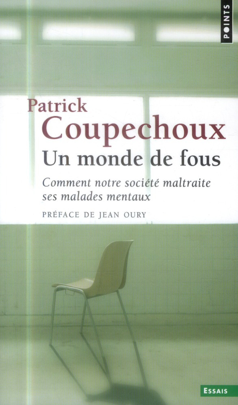 UN MONDE DE FOUS  -  COMMENT NOTRE SOCIETE MALTRAITE SES MALADES MENTAUX - COUPECHOUX PATRICK - Points