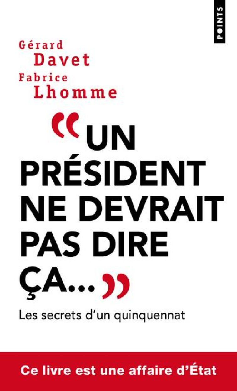 UN PRESIDENT NE DEVRAIT PAS DIRE CA... - DAVET/LHOMME - Points