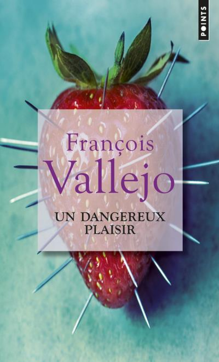 UN DANGEREUX PLAISIR - VALLEJO FRANCOIS - POINTS