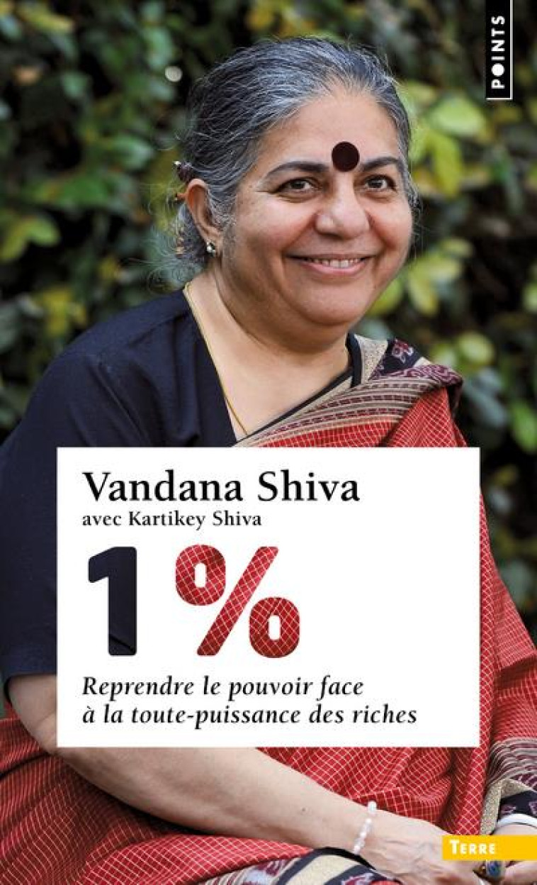 1 % - REPRENDRE LE POUVOIR FACE A LA TOUTE-PUISSANCE DES RICHES - SHIVA VANDANA - POINTS