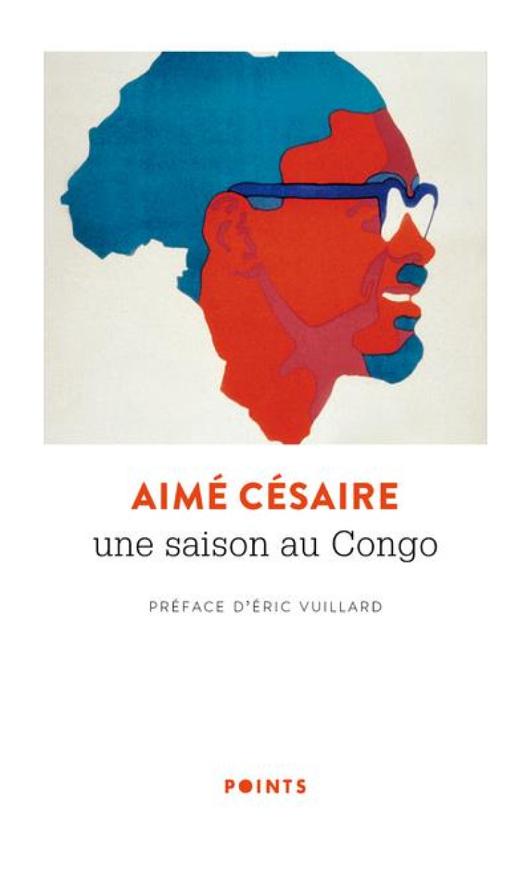 UNE SAISON AU CONGO - PREFACE D'ERIC VUILLARD - CESAIRE AIME - POINTS