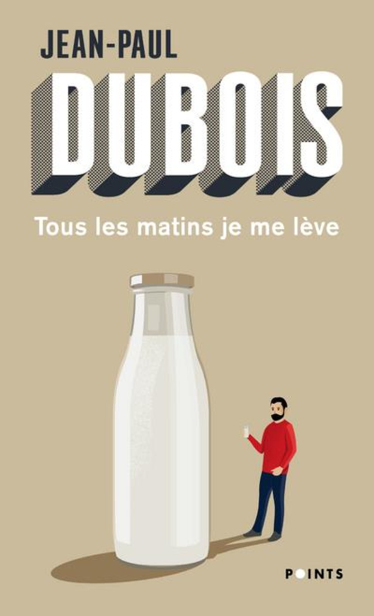 TOUS LES MATINS JE ME LEVE - DUBOIS JEAN-PAUL - POINTS