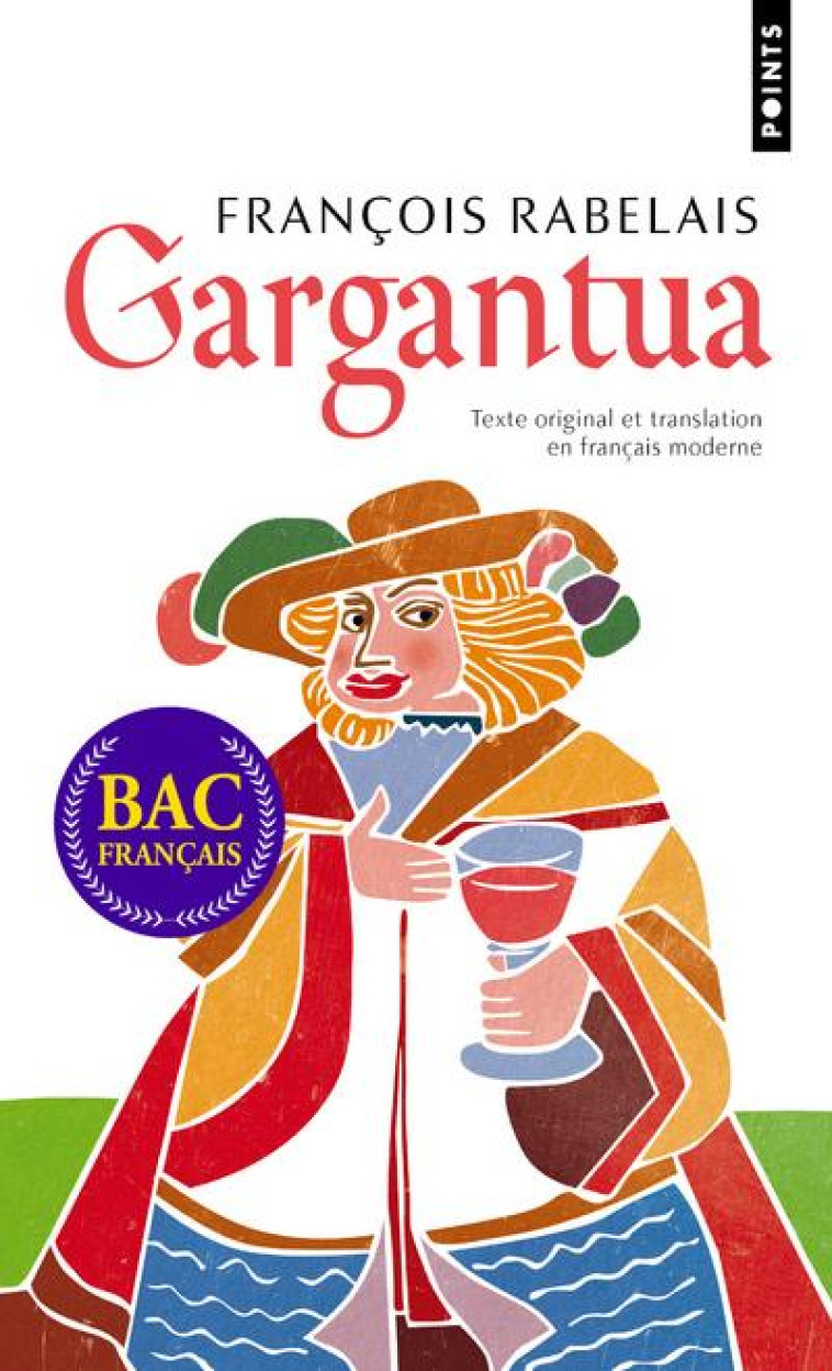 GARGANTUA - TEXTE ORIGINAL ET TRANSLATION EN FRANCAIS MODERNE - RABELAIS FRANCOIS - POINTS