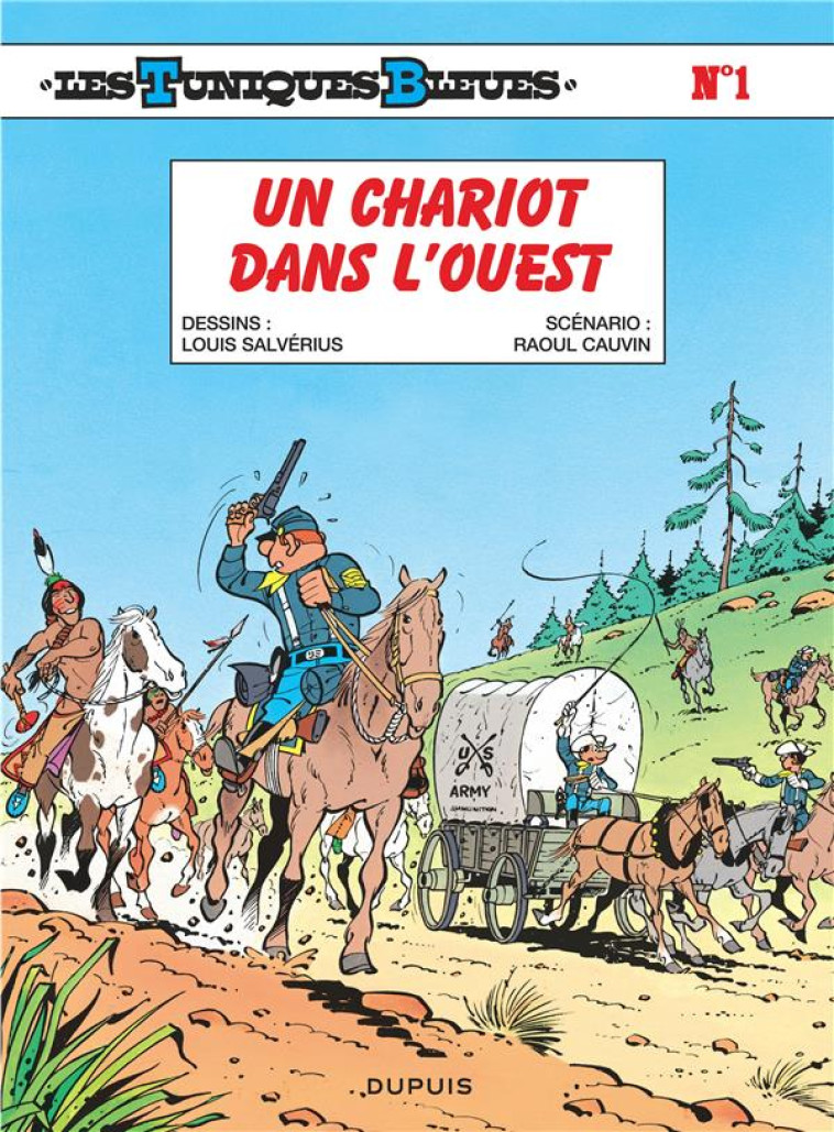 LES TUNIQUES BLEUES TOME 1 : UN CHARIOT DANS L'OUEST - CAUVIN/SALVERIUS - DUPUIS