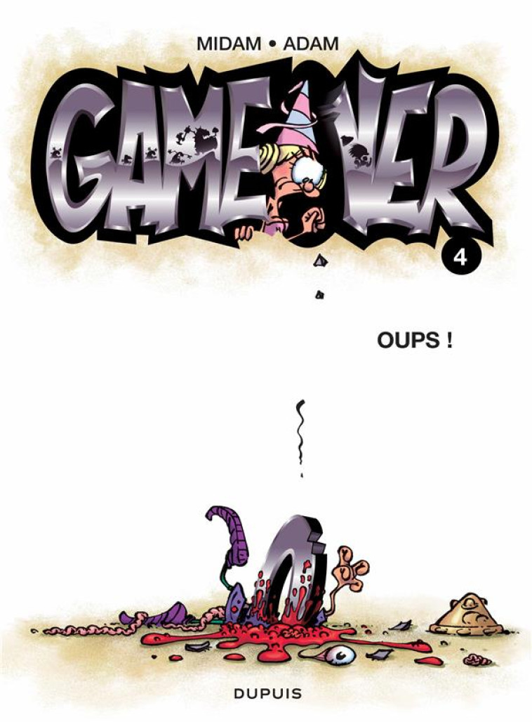 GAME OVER TOME 4 : OUPS ! - MIDAM/COLLECTIF/ADAM - DUPUIS