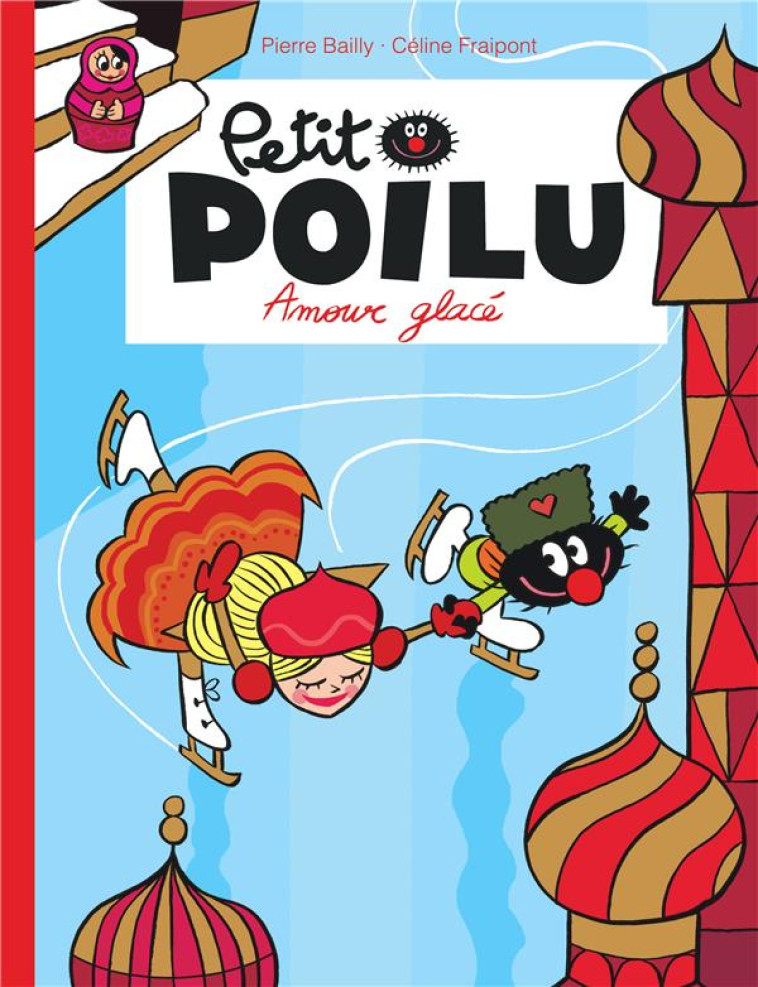 PETIT POILU TOME 10 : AMOUR GLACE - BAILLY - DUPUIS