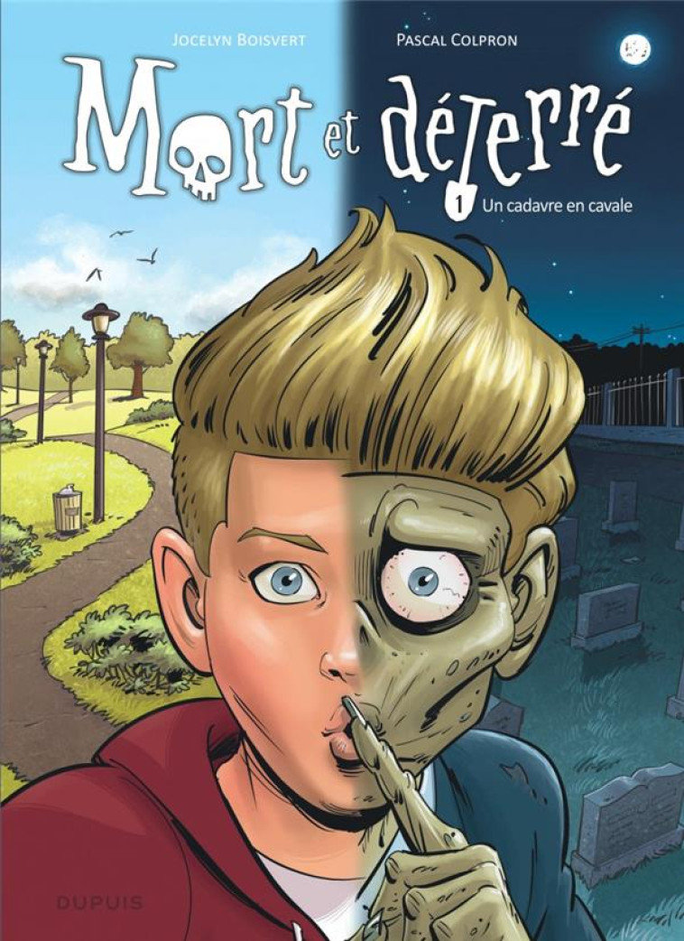 MORT ET DETERRE TOME 1 : UN CADAVRE EN CAVALE - BOISVERT JOCELYN - DUPUIS