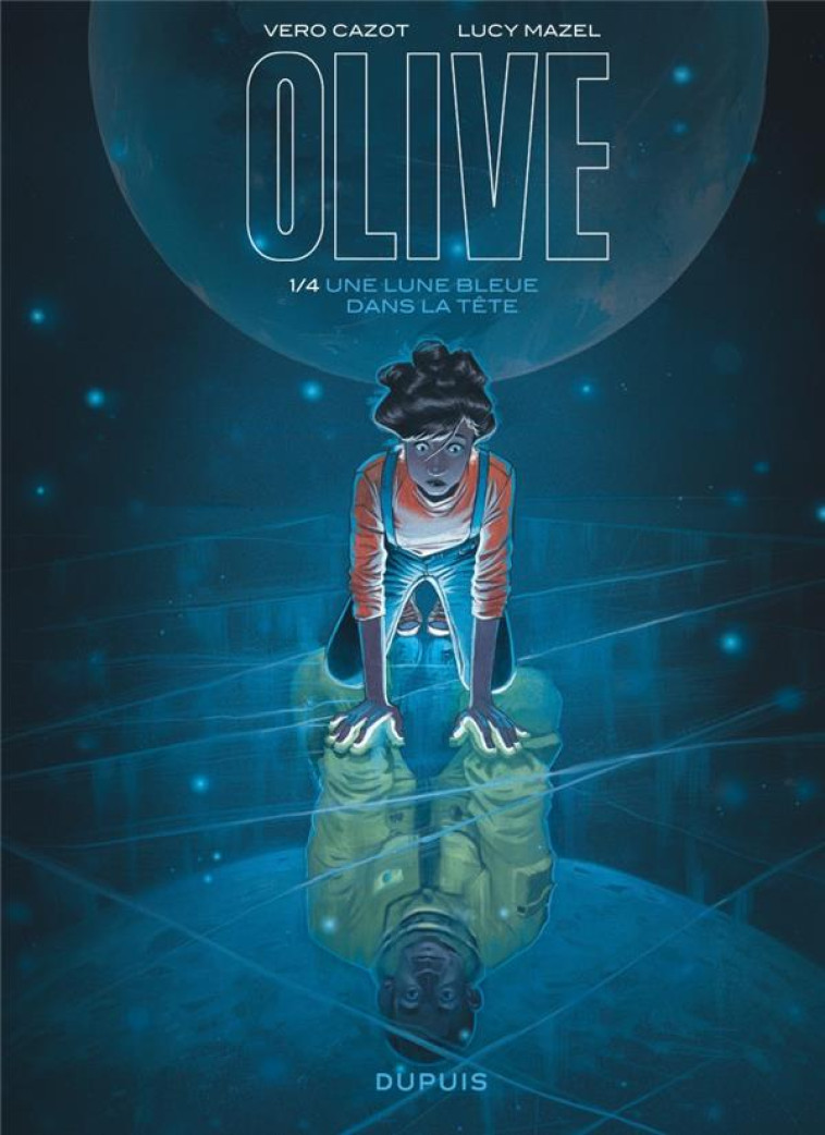 OLIVE - TOME 1 - UNE LUNE BLEUE DANS LA TETE - CAZOT VERO - DUPUIS