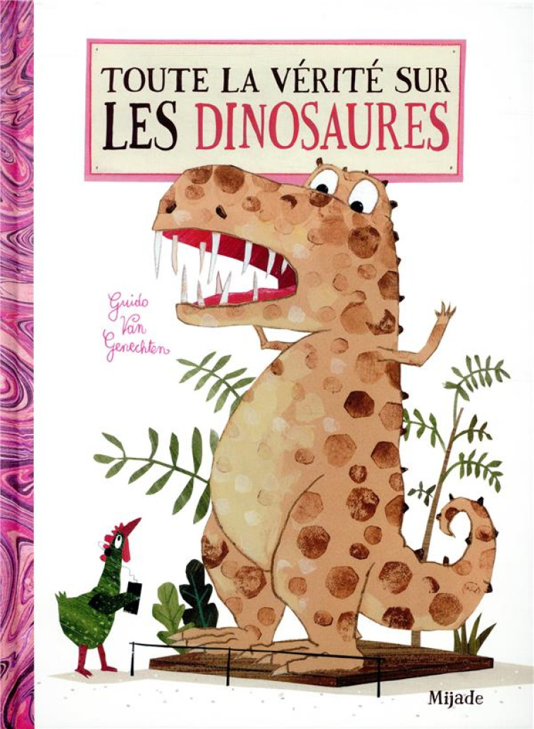 TOUTE LA VERITE SUR LES DINOSAURES - VAN GENECHTEN - MIJADE