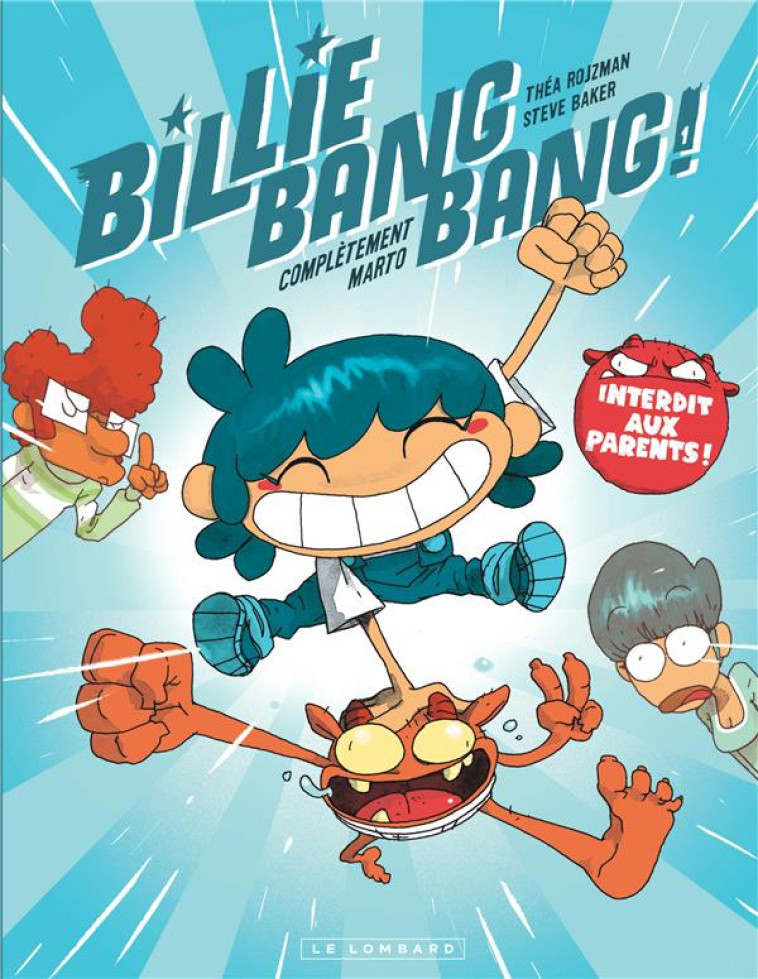 BILLIE BANG BANG - TOME 1 - COMPLETEMENT MARTO - ROJZMAN THEA - LOMBARD