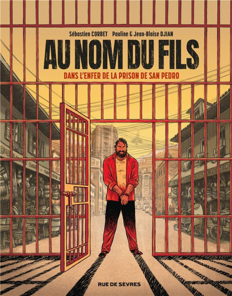 AU NOM DU FILS : DANS L'ENFER DE LA PRISON DE SAN PEDRO - DJIAN/CORBET - RUE DE SEVRES