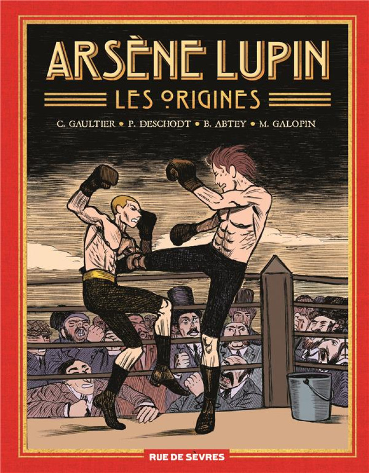 ARSENE LUPIN : LES ORIGINES : INTEGRALE TOMES 1 A 3 - GAULTIER/ABTEY - RUE DE SEVRES