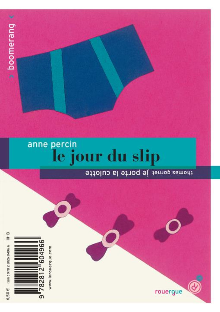 LE JOUR DU SLIP  -  JE PORTE LA CULOTTE - PERCIN/GORNET - Rouergue