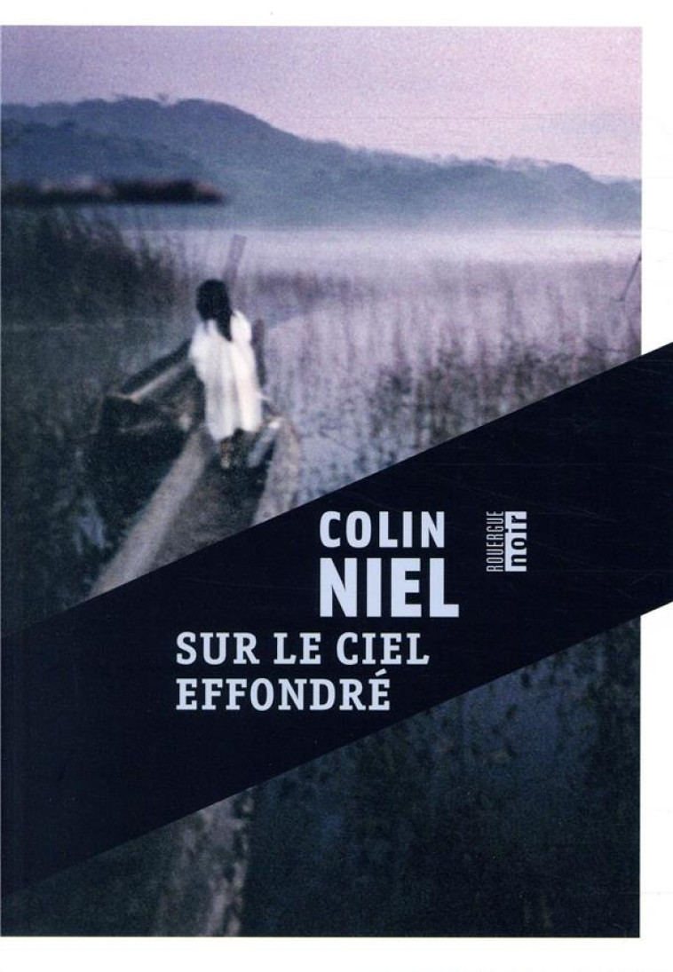 SUR LE CIEL EFFONDRE - NIEL COLIN - ROUERGUE