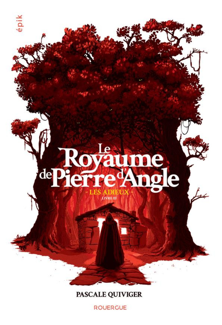 LE ROYAUME DE PIERRE D'ANGLE TOME 3 : LES ADIEUX - QUIVIGER PASCALE - ROUERGUE