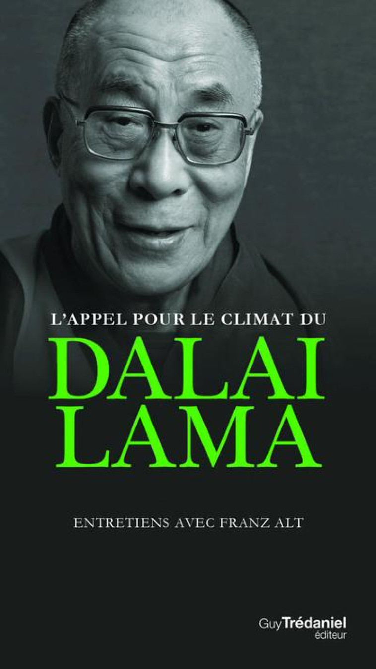 L'APPEL POUR LE CLIMAT DU DALAI-LAMA  -  ENTRETIENS AVEC FRANZ ALT - DALAI-LAMA/ALT - TREDANIEL