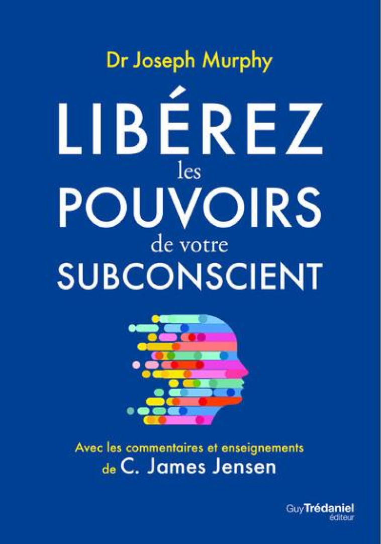 LIBEREZ LES POUVOIRS DE VOTRE SUBCONSCIENT - MURPHY/JENSEN - TREDANIEL