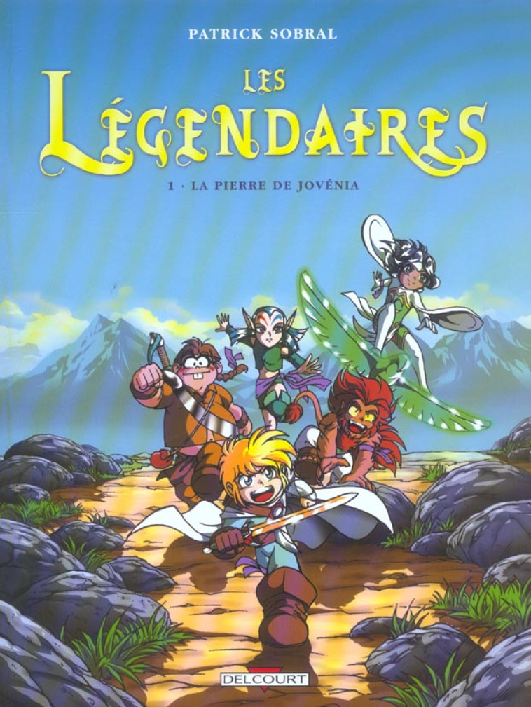 LES LEGENDAIRES T.1 : LA PIERRE DE JOVENIA - SOBRAL PATRICK - DELCOURT