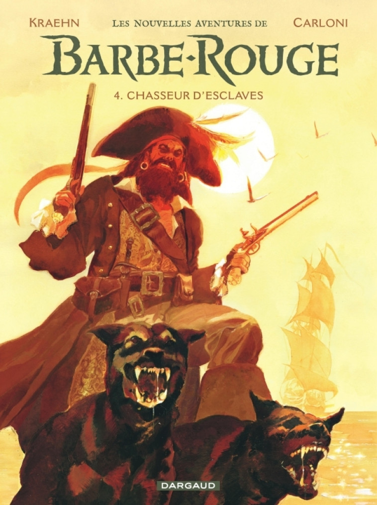 LES NOUVELLES AVENTURES DE BARBE-ROUGE - TOME 4 - CHASSEUR D'ESCLAVES -  Kraehn Jean-Charles - DARGAUD