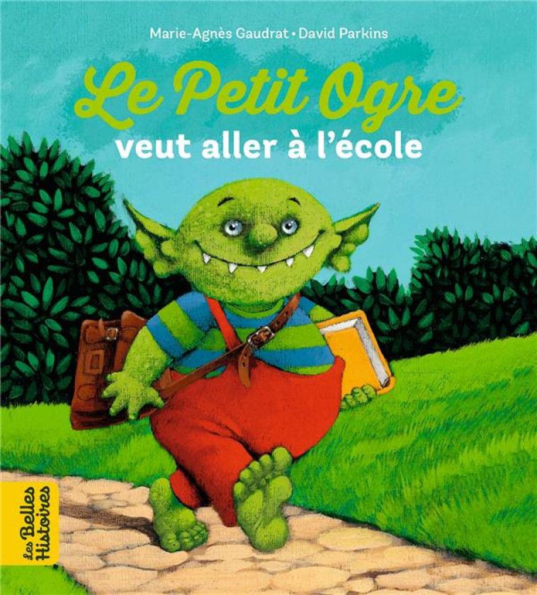 LE PETIT OGRE VEUT ALLER A L'ECOLE - GAUDRAT/PARKINS - BAYARD JEUNESSE