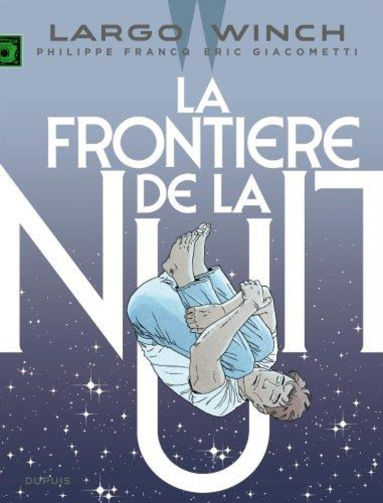 LARGO WINCH TOME 23 : LA FRONTIERE DE LA NUIT - GIACOMETTI  ERIC  - DUPUIS