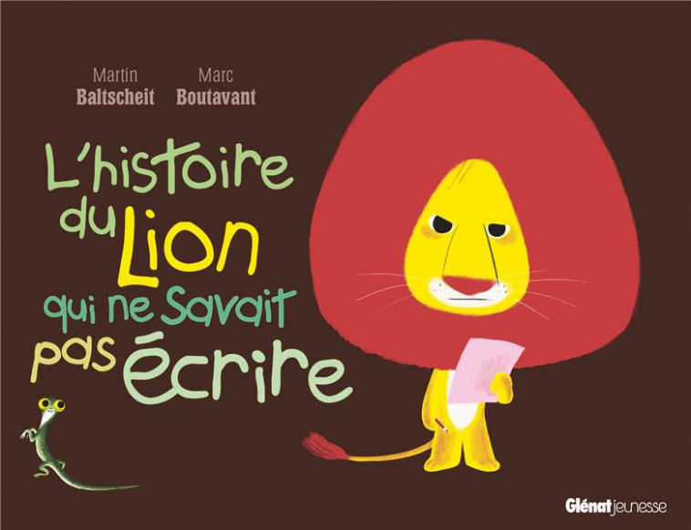 L'HISTOIRE DU LION QUI NE SAVAIT PAS ECRIRE - BALTSCHEIT/BOUTAVANT - Glénat