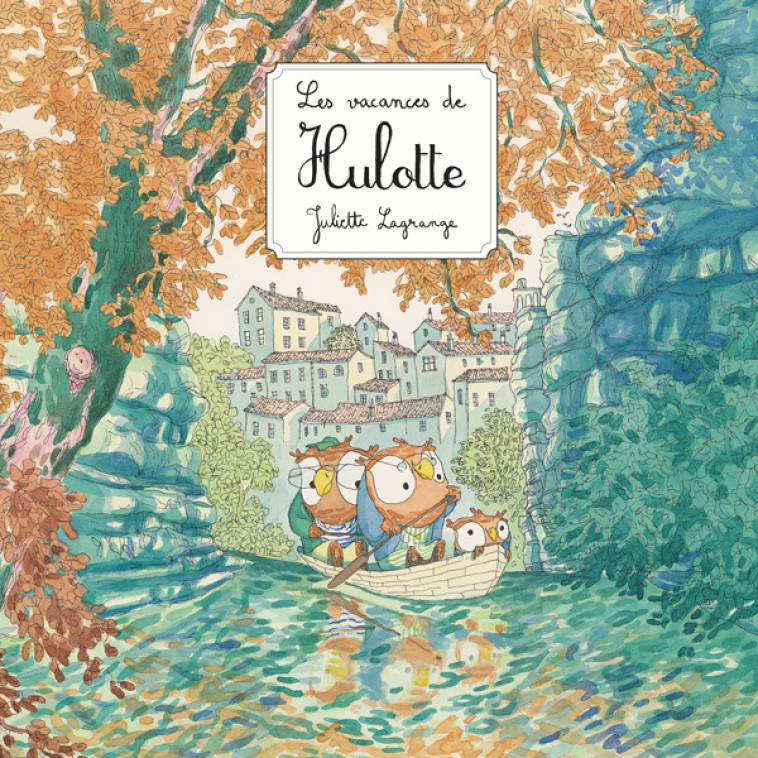 HULOTTE - T03 - LES VACANCES DE HULOTTE -  Lagrange Juliette - KALEIDOSCOPE