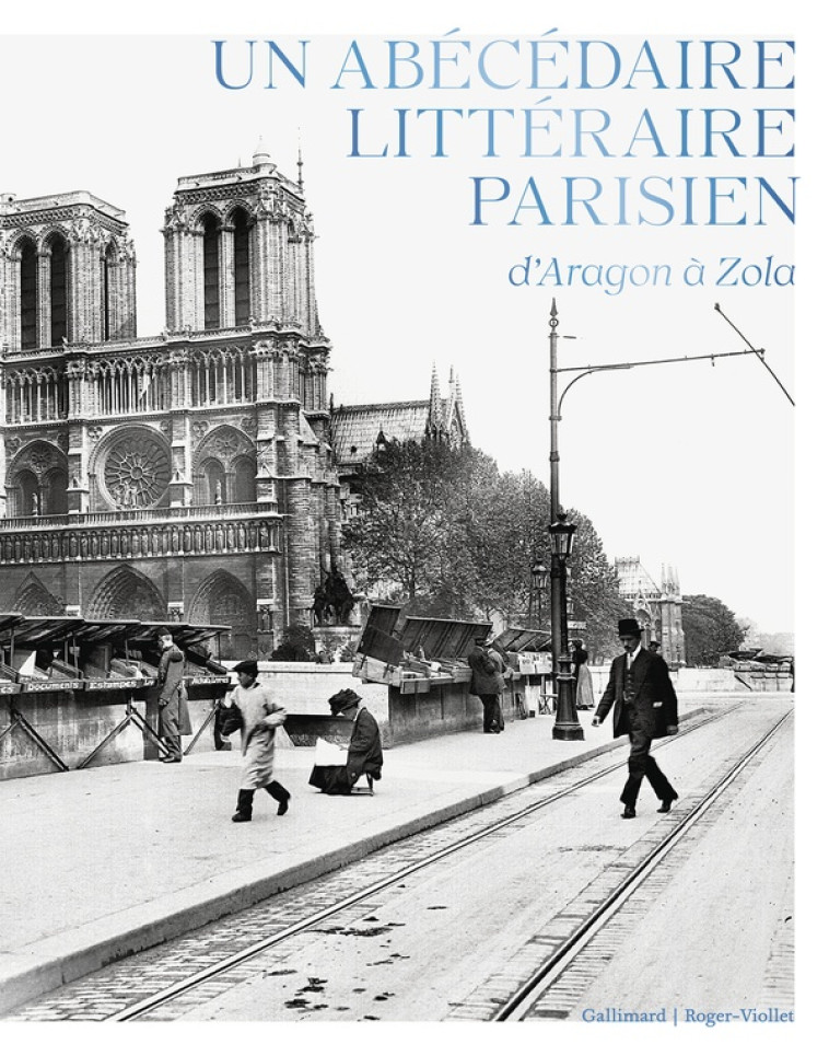 UN ABECEDAIRE LITTERAIRE PARISIEN, D'ARAGON A ZOLA - MOURET/COMPAGNON - GALLIMARD