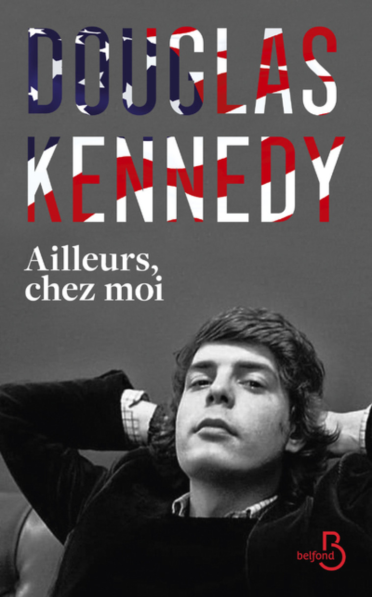 AILLEURS, CHEZ MOI - Douglas Kennedy - BELFOND