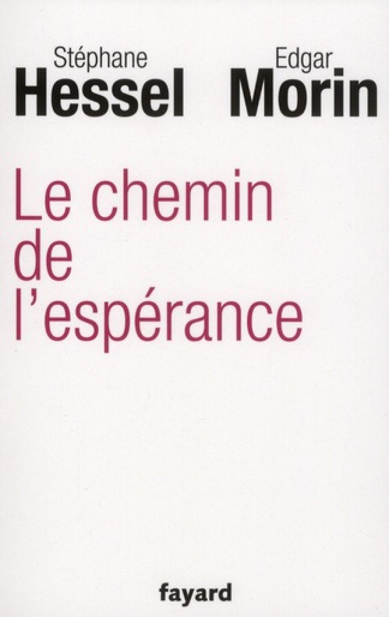 LE CHEMIN DE L'ESPERANCE - MORIN-E+HESSEL-S - FAYARD