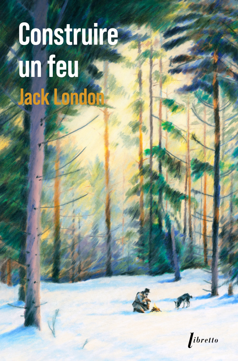 CONSTRUIRE UN FEU - ED LIMITÉE - LONDON JACK - LIBRETTO