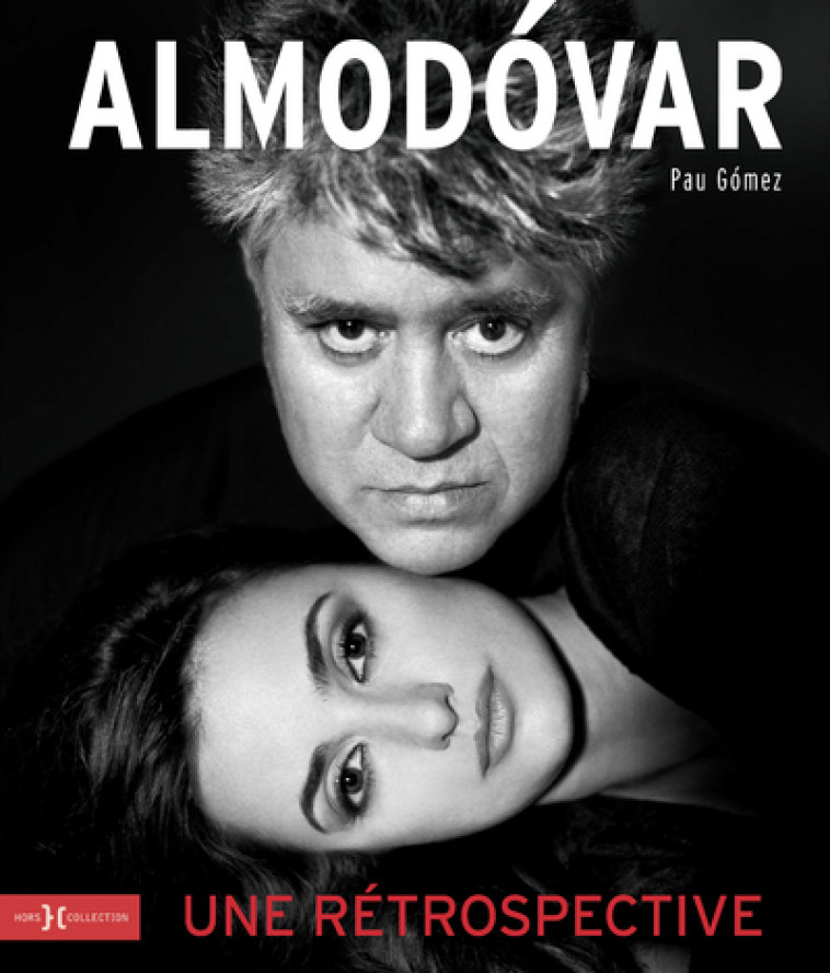 ALMODOVAR : UNE RETROSPECTIVE - Pau Gomez - HORS COLLECTION