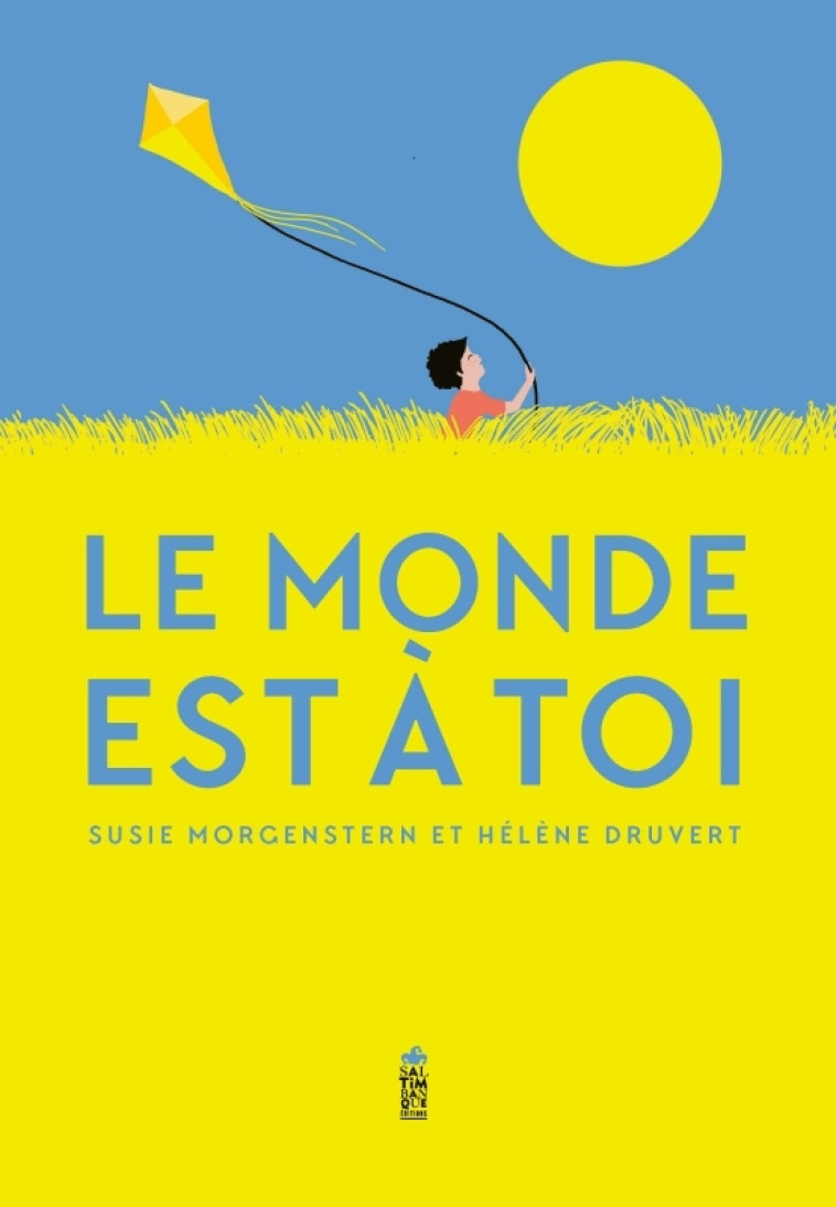 LE MONDE EST A TOI - Susie Morgenstern - SALTIMBANQUE