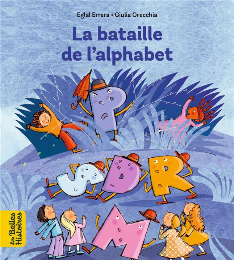 LA BATAILLE DE L'ALPHABET - ORECCHIA/ERRERA - BAYARD JEUNESSE